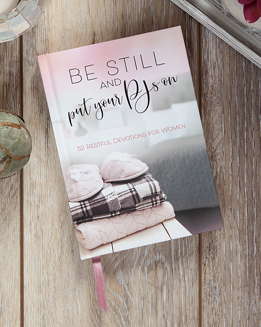 Be Still and Put Your Pjs On (52 Day Devotional) A Touch of Magnolia Boutique