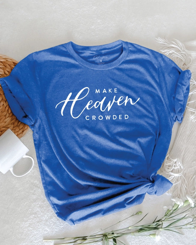 Make Heaven Crowded Royal Blue T shirt A Touch of Magnolia Boutique