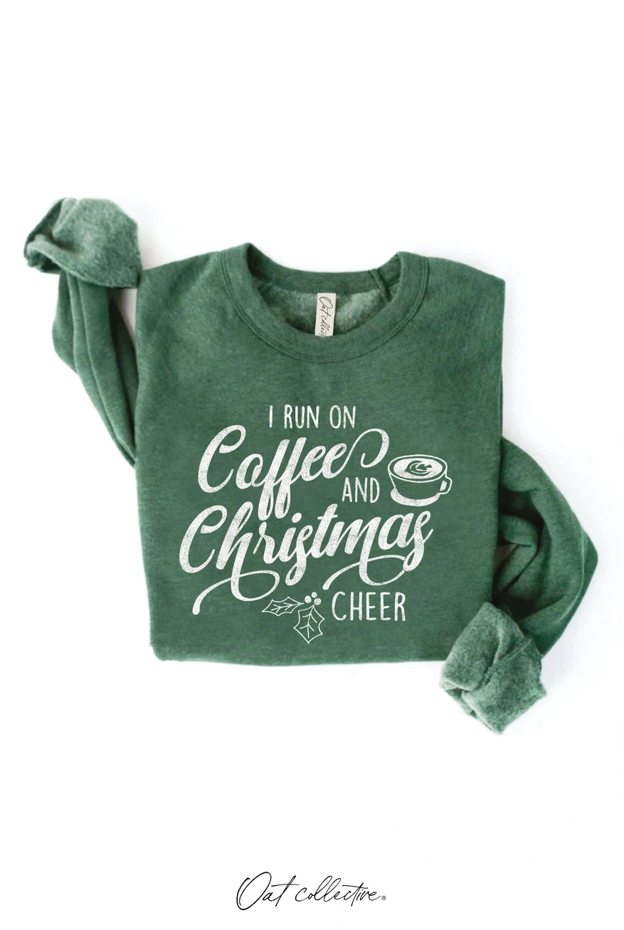 I Run On Coffee and Christmas Cheer Graphic Sweatshirt Oat Collective-Heather Forest A Touch of Magnolia Boutique