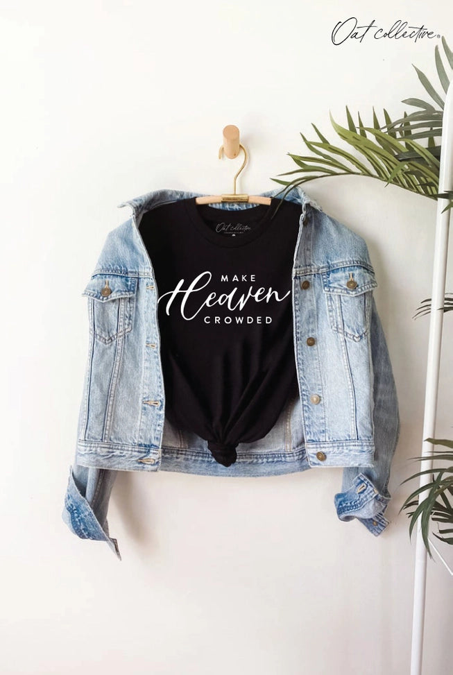 Make Heaven Crowded Black T shirt A Touch of Magnolia Boutique